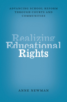 Hardcover Realizing Educational Rights: Advancing School Reform Through Courts and Communities Book