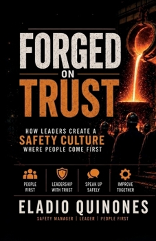 Paperback Forged on Trust, How Leaders Create a Safety Culture where people come first Book