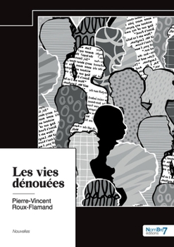 Paperback Les vies dénouées [French] Book
