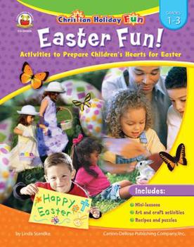 Paperback Easter Fun!, Grades 1 - 3: Activities to Prepare Children's Hearts for Easter Book