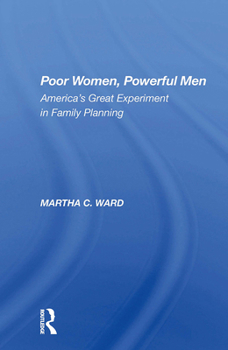 Paperback Poor Women, Powerful Men: America's Great Experiment in Family Planning Book