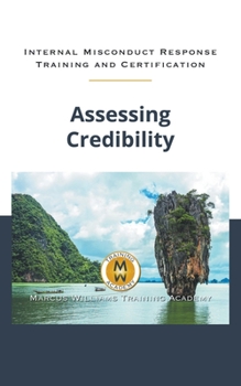 Assessing Credibility (Internal Misconduct Response Training)