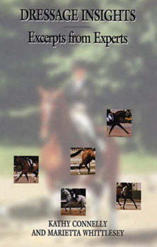 Hardcover Dressage Insights: Excerpts from Experts Book