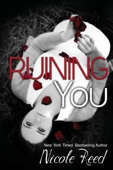 Ruining You - Book #2 of the Ruining
