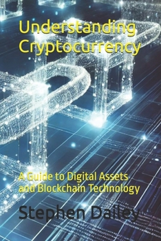 Paperback Understanding Cryptocurrency: A Guide to Digital Assets and Blockchain Technology Book