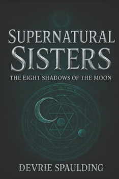 Paperback Supernatural Sisters: The Eight Shadows of the Moon Book