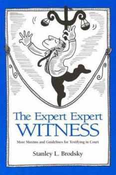 Paperback The Expert Expert Witness: More Maxims and Guidelines for Testifying in Court Book