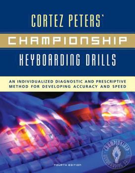 Spiral-bound Cortez Peters' Championship Keyboarding Drills: An Individualized Diagnostic and Prescriptive Method for Developing Accuracy and Speed [With Home Vers Book