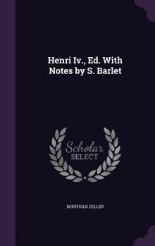 Hardcover Henri Iv., Ed. With Notes by S. Barlet Book