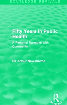 Paperback Fifty Years in Public Health (Routledge Revivals): A Personal Narrative with Comments Book