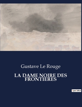 Paperback La Dame Noire Des Frontieres [French] Book