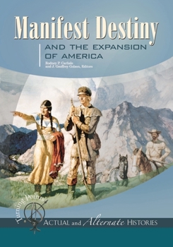 Hardcover Turning Points--Actual and Alternate Histories: Manifest Destiny and the Expansion of America Book