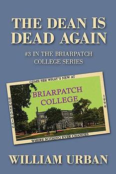 Paperback The Dean Is Dead Again: #3 in the Briarpatch College Series Book