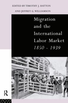 Hardcover Migration and the International Labor Market 1850-1939 Book