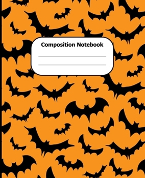 Paperback Composition Notebook: Halloween Theme College Ruled 7.5 x 9.25 in 100 Pages Composition Book Orange and Black Bat Pattern Book