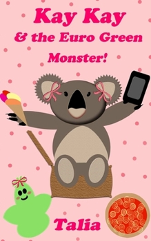 Kay Kay and the Euro Green Monster - Book #2 of the Kay Kay