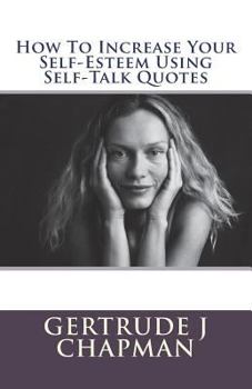 Paperback How To Increase Your Self-Esteem Using Self-Talk Quotes Book
