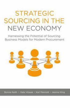 Hardcover Strategic Sourcing in the New Economy: Harnessing the Potential of Sourcing Business Models for Modern Procurement Book