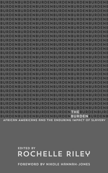 Hardcover The Burden: African Americans and the Enduring Impact of Slavery Book