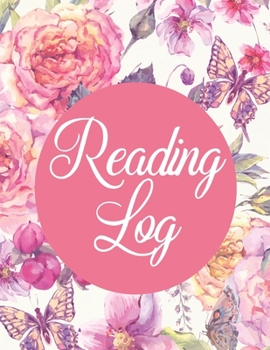 Reading Log: Reading Journal For Book Lovers/Book Log Journal/Log Book Pages/Books I've Read Journal/Reading Log Journal/Review Books I Have Read