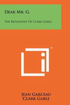 Paperback Dear Mr. G.: The Biography Of Clark Gable Book