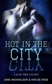 A Blast From the Past: Hot In the City - Book #2 of the Hot In the City
