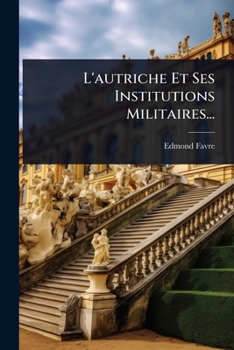 Paperback L'autriche Et Ses Institutions Militaires... [French] Book