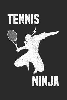 Tennis Ninja: Calendrier, agenda hebdomadaire, agenda, carnet de notes, livre 105 pages en couverture souple. Une semaine sur une double page. Pour ... Pendant 52 semaines. (French Edition)