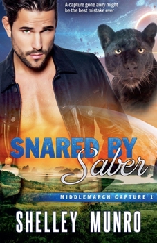 Snared by Saber (Middlemarch Capture) - Book #1 of the Middlemarch Capture