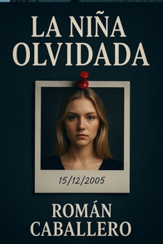 La Niña Olvidada: Una novela de suspense psicológico e investigación policial (Spanish Edition)