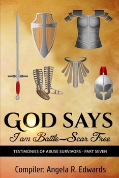 Paperback God Says I am Battle-Scar Free: Testimonies of Abuse Survivors - Part Seven Book