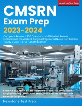 Paperback CMSRN Exam Prep 2023-2024: Complete Review + 450 Questions and Detailed Answer Explanations for Medical-Surgical Registered Nurse Certification (Study Book