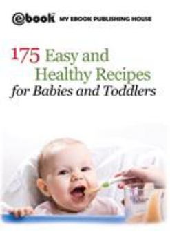 Paperback 175 Easy and Healthy Recipes for Babies and Toddlers Book