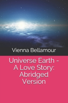 Paperback Universe Earth - A Love Story: Abridged Version Book