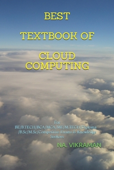 Paperback Best Textbook of Cloud Computing: For BE/B.TECH/BCA/MCA/ME/M.TECH/Diploma/B.Sc/M.Sc/Competitive Exams & Knowledge Seekers Book