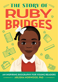 The Story of Ruby Bridges: A Biography Book for New Readers