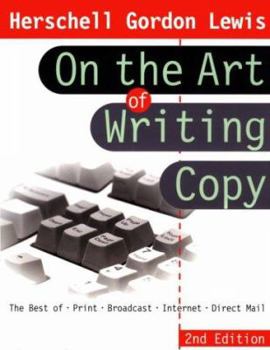 Paperback On the Art of Writing Copy: The Best of Print, Broadcast, Internet, Direct Mail Book