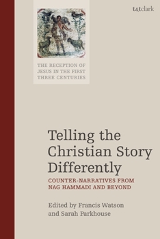 Paperback Telling the Christian Story Differently: Counter-Narratives from Nag Hammadi and Beyond Book