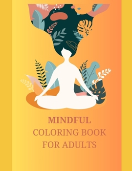 Paperback mindful coloring book: for adults Book