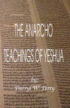 Paperback The Anarcho Teachings of Yeshua Book