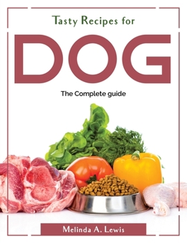 Paperback Tasty Recipes for dog: The Complete guide Book