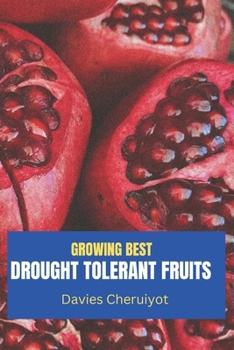 GROWING BEST DROUGHT TOLERANT FRUITS