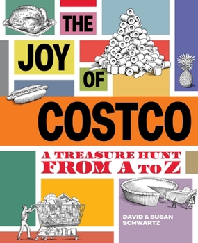 Hardcover The Joy of Costco: A Treasure Hunt from A to Z Book