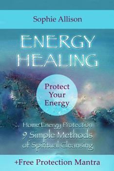 Paperback Protect Your Energy: 9 Simple Methods of Spiritual Cleansing Book