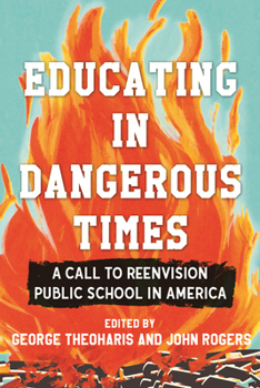 Paperback Educating in Dangerous Times: A Call to Reenvision Public School in America Book