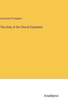 Hardcover The Unity of the Church Explained Book