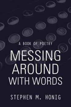 Paperback Messing Around with Words: A Book of Poetry Book