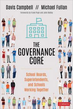 Paperback The Governance Core: School Boards, Superintendents, and Schools Working Together Book
