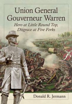 Paperback Union General Gouverneur Warren: Hero at Little Round Top, Disgrace at Five Forks Book