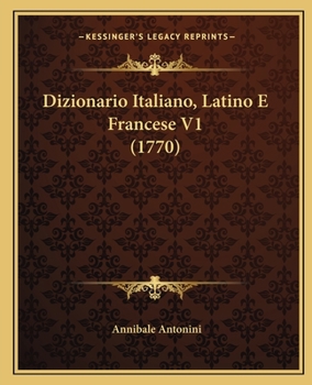Paperback Dizionario Italiano, Latino E Francese V1 (1770) [Italian] Book